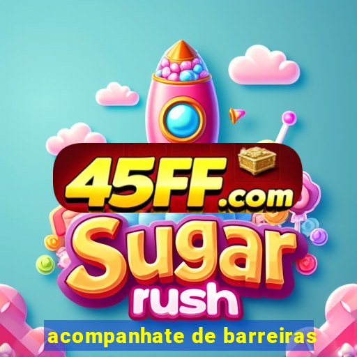 acompanhate de barreiras